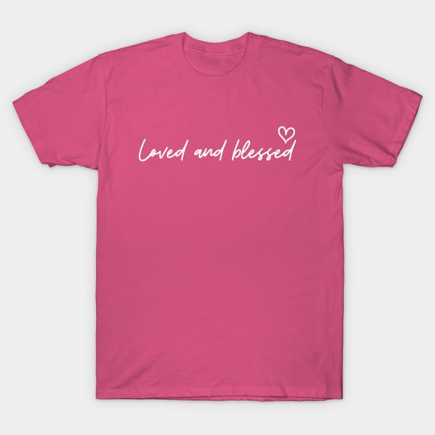 Loved and blessed - Valentine's day T-Shirt by numidiadesign